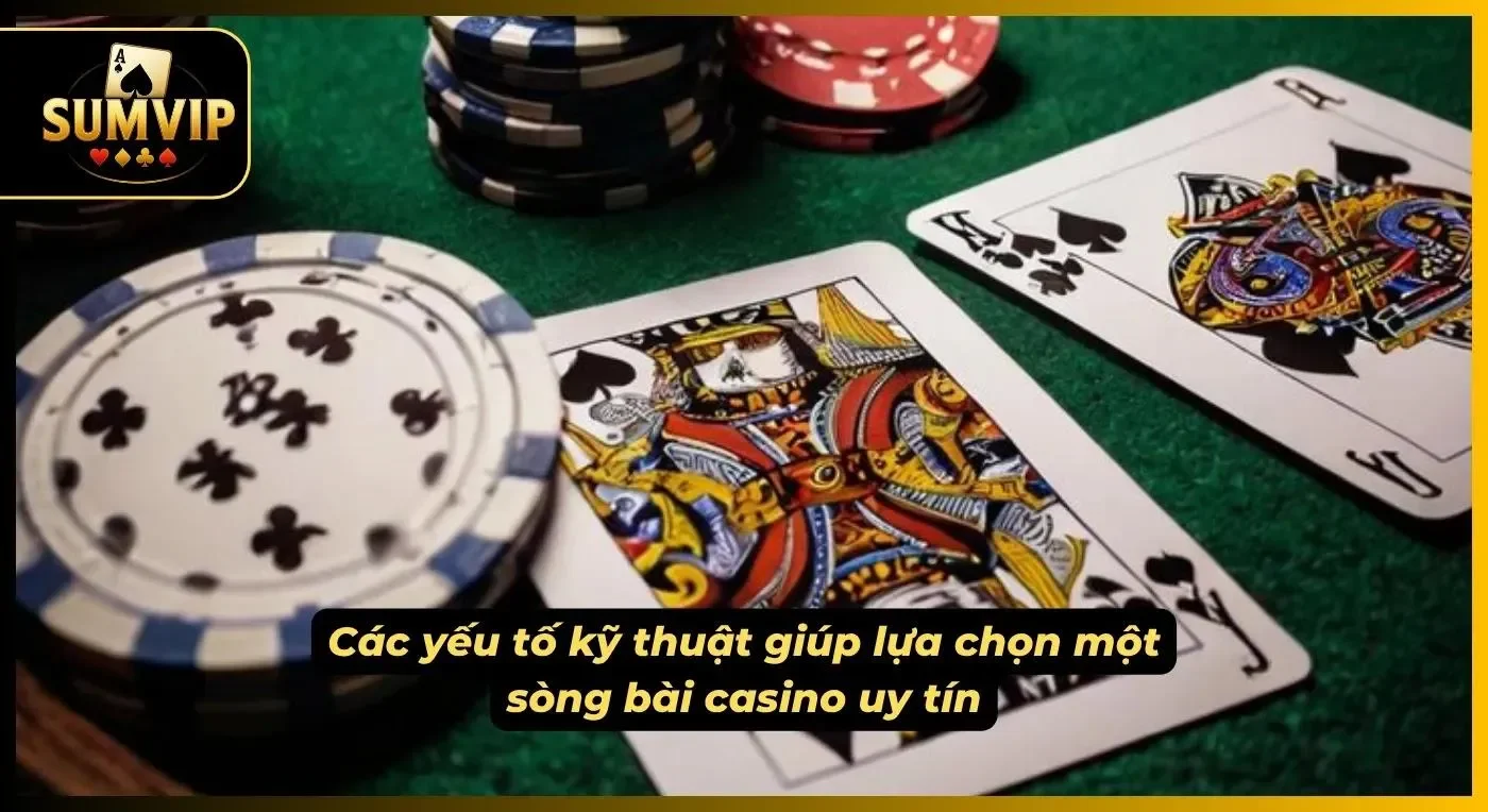 Những yếu tố mà anh em cần để ý trước khi tham gia một sòng bài casino